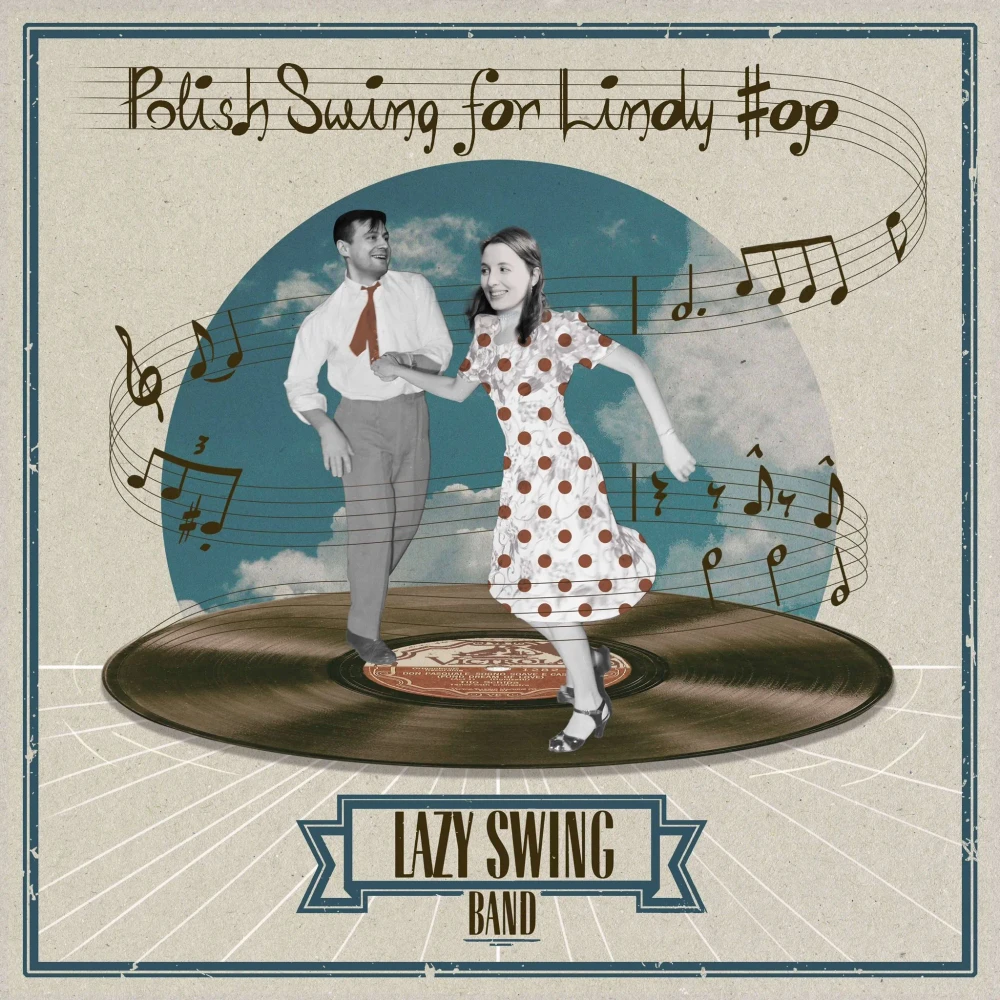 Okładka albumu Polish Swing For Lindy Hop zespołu Lazy Swing Band